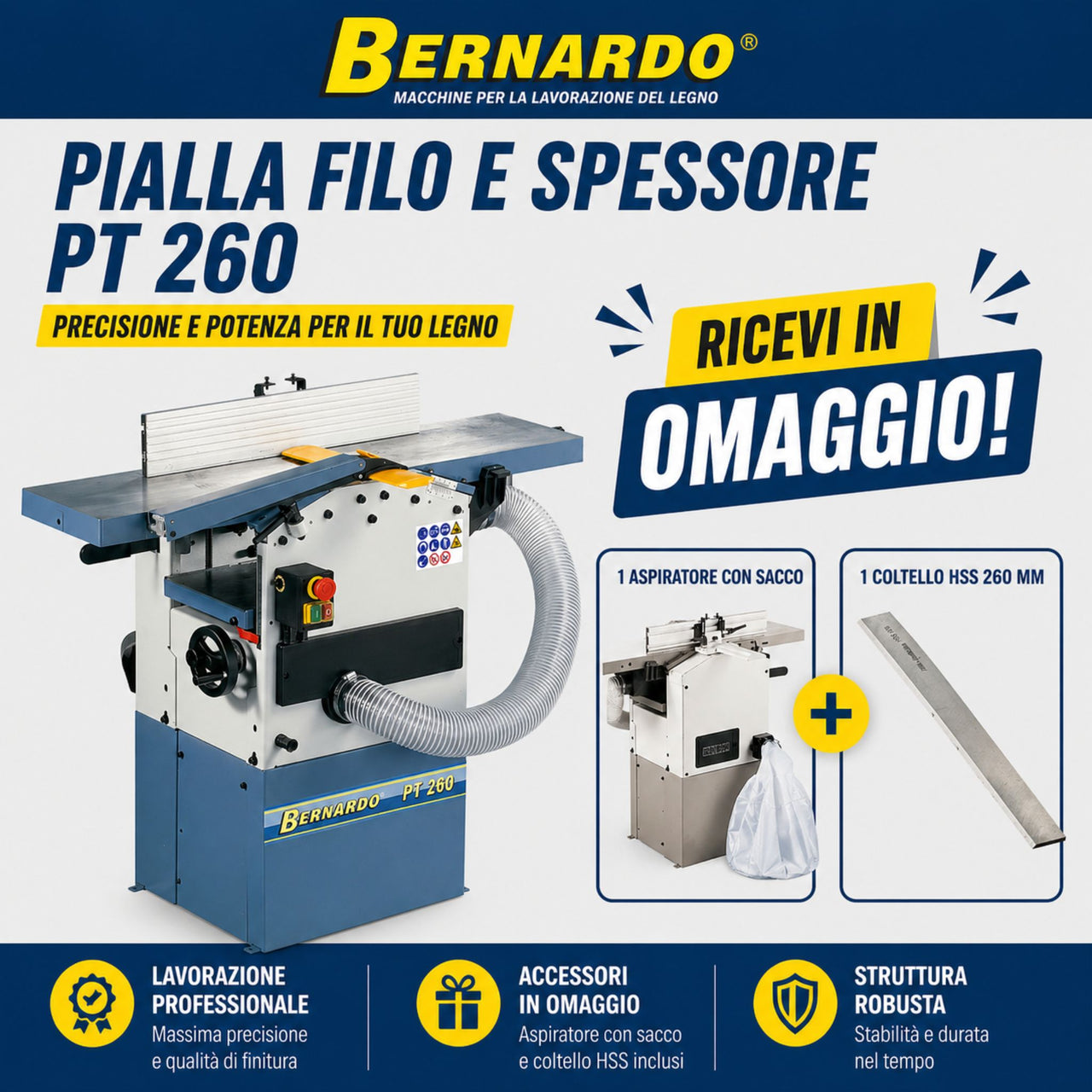 Macchina combinata pialla a filo e spessore Bernardo PT 260 alimentazione 230V, fornita in combo con lama aggiuntiva e sacco filtro per raccolta trucioli e polvere.