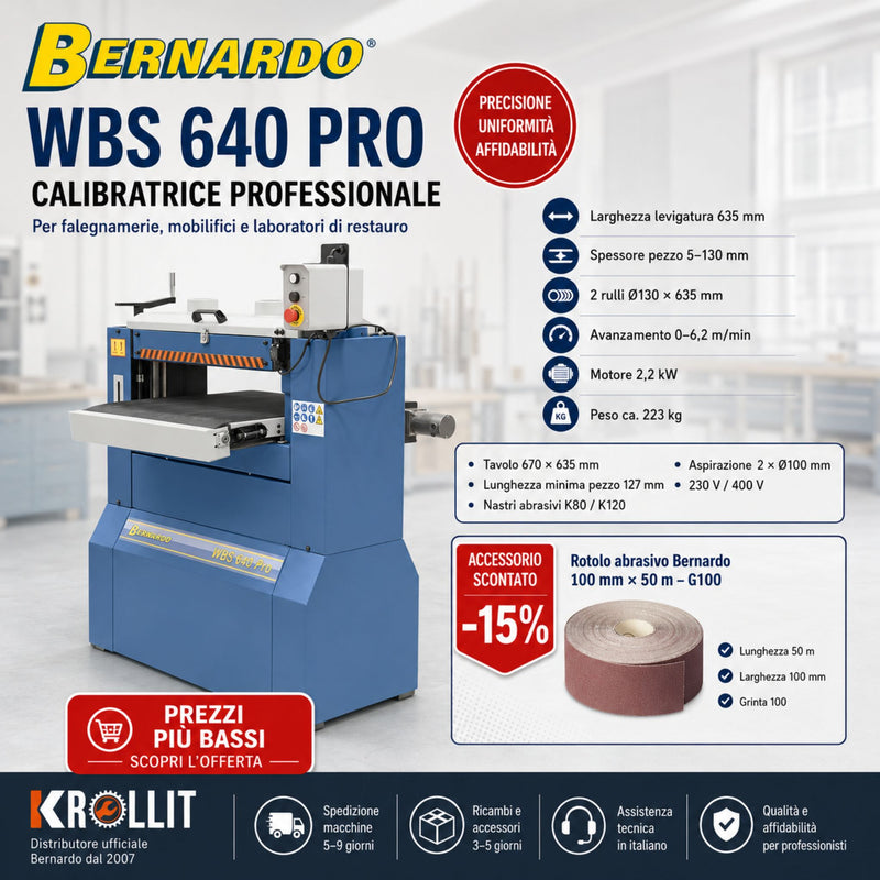 Combo Calibratrice Bernardo WBS 640 Pro + Rotolo Abrasivo 100 mm G100
